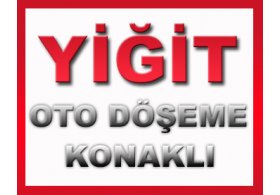 Yiğit Oto Döşeme Konaklı